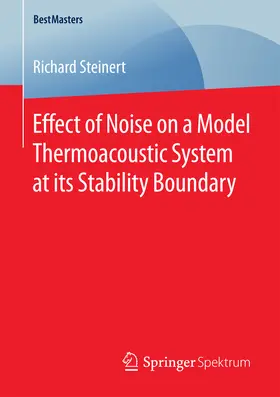 Steinert | Effect of Noise on a Model Thermoacoustic System at its Stability Boundary | E-Book | www.sack.de