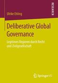 Ehling |  Deliberative Global Governance | Buch |  Sack Fachmedien