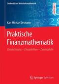 Ortmann |  Praktische Finanzmathematik | Buch |  Sack Fachmedien