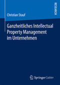 Stauf |  Ganzheitliches Intellectual Property Management im Unternehmen | eBook | Sack Fachmedien