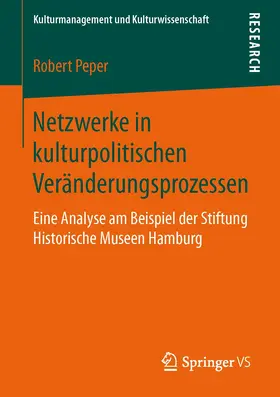 Peper |  Netzwerke in kulturpolitischen Veränderungsprozessen | Buch |  Sack Fachmedien