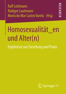 Lottmann / Lautmann / Castro Varela | Homosexualität_en und Alter(n) | E-Book | www.sack.de