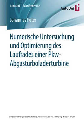 Peter | Numerische Untersuchung und Optimierung des Laufrades einer Pkw-Abgasturboladerturbine | E-Book | sack.de