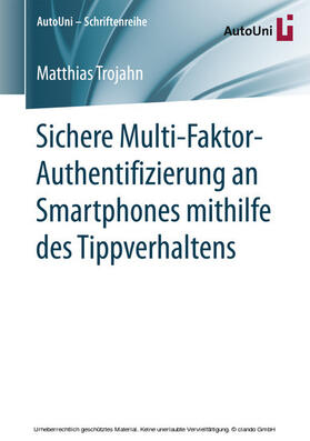 Trojahn |  Sichere Multi-Faktor-Authentifizierung an Smartphones mithilfe des Tippverhaltens | eBook | Sack Fachmedien