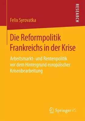 Syrovatka |  Die Reformpolitik Frankreichs in der Krise | Buch |  Sack Fachmedien