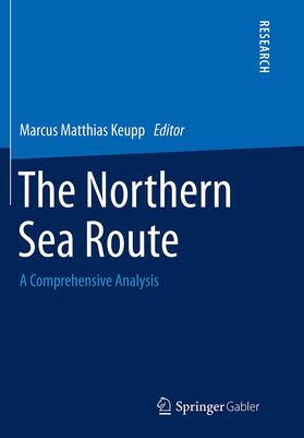 Keupp | The Northern Sea Route | Buch | 978-3-658-14070-0 | sack.de