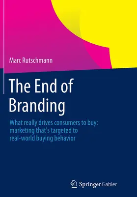 Rutschmann | The End of Branding | Buch | 978-3-658-14078-6 | www.sack.de