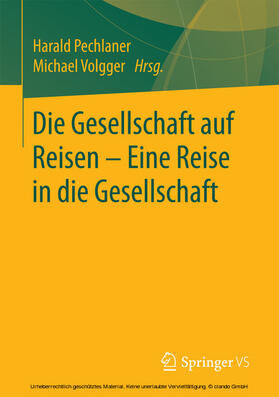 Pechlaner / Volgger | Die Gesellschaft auf Reisen – Eine Reise in die Gesellschaft | E-Book | sack.de