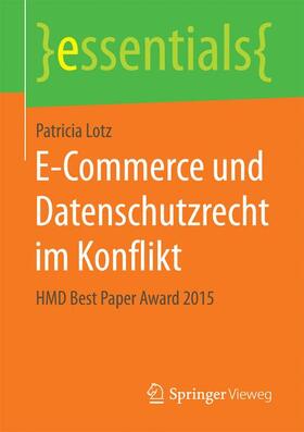 Lotz | E-Commerce und Datenschutzrecht im Konflikt | Buch | 978-3-658-14160-8 | sack.de