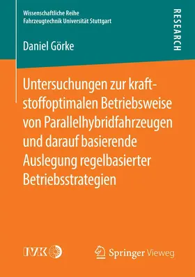 Görke | Untersuchungen zur kraftstoffoptimalen Betriebsweise von Parallelhybridfahrzeugen und darauf basierende Auslegung regelbasierter Betriebsstrategien | E-Book | www.sack.de