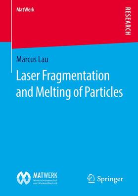 Lau |  Laser Fragmentation and Melting of Particles | Buch |  Sack Fachmedien