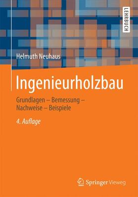 Neuhaus | Ingenieurholzbau | Buch | 978-3-658-14177-6 | sack.de