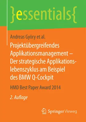 Györy / Cleven / Seeser |  Projektübergreifendes Applikationsmanagement – Der strategische Applikationslebenszyklus am Beispiel des BMW Q-Cockpit | eBook | Sack Fachmedien