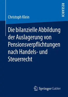 Klein |  Die bilanzielle Abbildung der Auslagerung von Pensionsverpflichtungen nach Handels- und Steuerrecht | Buch |  Sack Fachmedien