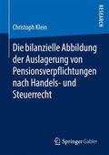 Klein |  Die bilanzielle Abbildung der Auslagerung von Pensionsverpflichtungen nach Handels- und Steuerrecht | Buch |  Sack Fachmedien