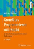 Matthäus |  Grundkurs Programmieren mit Delphi | Buch |  Sack Fachmedien
