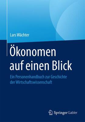 Wächter | Ökonomen auf einen Blick | Buch | 978-3-658-14306-0 | sack.de