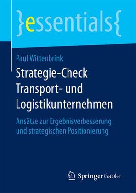 Wittenbrink | Strategie-Check Transport- und Logistikunternehmen | Buch | 978-3-658-14335-0 | sack.de