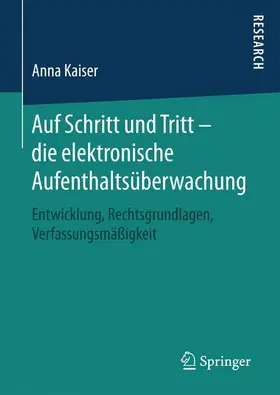 Kaiser |  Auf Schritt und Tritt - die elektronische Aufenthaltsüberwachung | Buch |  Sack Fachmedien
