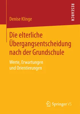 Klinge |  Die elterliche Übergangsentscheidung nach der Grundschule | eBook | Sack Fachmedien