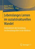 Walter / Münk |  Lebenslanges Lernen im sozialstrukturellen Wandel | Buch |  Sack Fachmedien