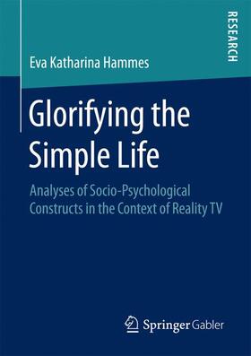 Hammes | Glorifying the Simple Life | Buch | 978-3-658-14363-3 | sack.de