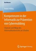Hilbig |  Kompetenzen in der Informatik zur Prävention von Cybermobbing | Buch |  Sack Fachmedien