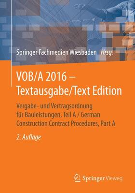 Springer Fachmedien Wiesbaden GmbH | VOB/A 2016 - Textausgabe/Text Edition | Buch | 978-3-658-14392-3 | sack.de