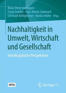 Altmeppen / Zschaler / Müller | Nachhaltigkeit in Umwelt, Wirtschaft und Gesellschaft | Buch | 978-3-658-14438-8 | sack.de