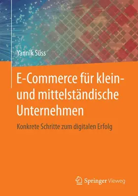 Süss | E-Commerce für klein- und mittelständische Unternehmen | Buch | 978-3-658-14451-7 | www.sack.de