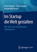 Bogott / Rippler / Woischwill |  Im Startup die Welt gestalten | eBook | Sack Fachmedien