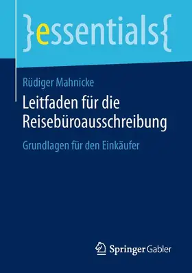 Mahnicke |  Leitfaden für die Reisebüroausschreibung | Buch |  Sack Fachmedien