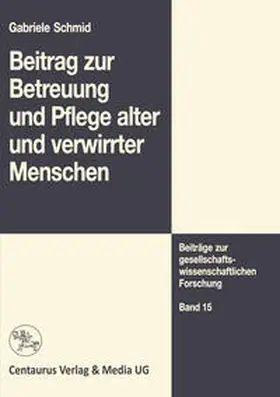 Schmid | Beitrag zur Betreuung und Pflege alter und verwirrter Menschen | E-Book | www.sack.de