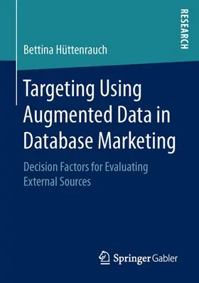 Hüttenrauch |  Targeting Using Augmented Data in Database Marketing | Buch |  Sack Fachmedien