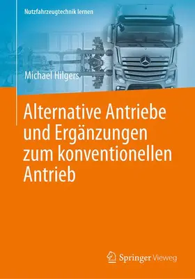 Hilgers | Alternative Antriebe und Ergänzungen zum konventionellen Antrieb | Buch | 978-3-658-14642-9 | sack.de