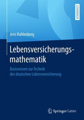 Kahlenberg | Lebensversicherungsmathematik | Buch | 978-3-658-14657-3 | sack.de