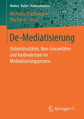 Pfadenhauer / Grenz |  De-Mediatisierung | Buch |  Sack Fachmedien