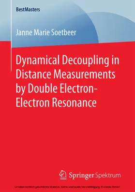 Soetbeer | Dynamical Decoupling in Distance Measurements by Double Electron-Electron Resonance | E-Book | sack.de