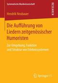 Neubauer |  Die Aufführung von Liedern zeitgenössischer Humoristen | Buch |  Sack Fachmedien