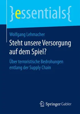 Lehmacher |  Steht unsere Versorgung auf dem Spiel? | Buch |  Sack Fachmedien