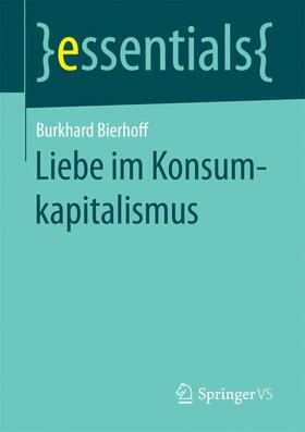 Bierhoff | Liebe im Konsumkapitalismus | Buch | 978-3-658-14716-7 | sack.de