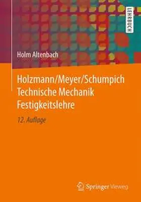 Altenbach | Holzmann/Meyer/Schumpich Technische Mechanik Festigkeitslehre | Buch | 978-3-658-14722-8 | www.sack.de