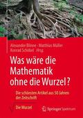 Blinne / Schöbel / Müller |  Was wäre die Mathematik ohne die Wurzel? | Buch |  Sack Fachmedien