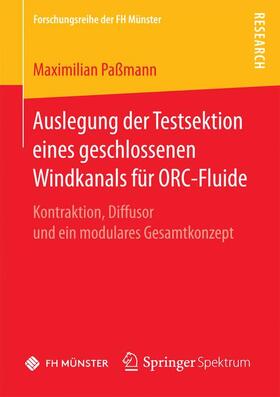 Paßmann | Auslegung der Testsektion eines geschlossenen Windkanals für ORC-Fluide | Buch | 978-3-658-14770-9 | sack.de