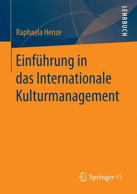 Henze |  Einführung in das Internationale Kulturmanagement | Buch |  Sack Fachmedien