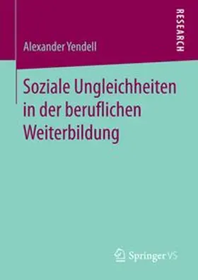 Yendell |  Soziale Ungleichheiten in der beruflichen Weiterbildung | Buch |  Sack Fachmedien