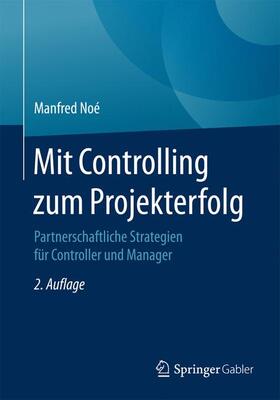Noé |  Mit Controlling zum Projekterfolg | Buch |  Sack Fachmedien