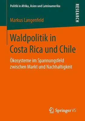 Langenfeld | Waldpolitik in Costa Rica und Chile | Buch | 978-3-658-14812-6 | sack.de