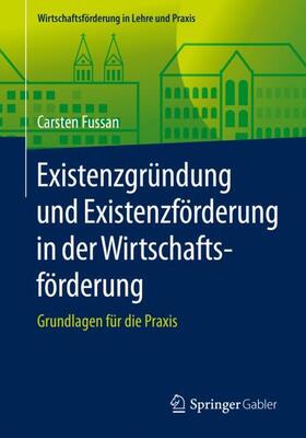 Fussan | Existenzgründung und Existenzförderung in der Wirtschaftsförderung | Buch | 978-3-658-14843-0 | sack.de