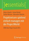 Schacht / Reindl / Morana |  Projektwissen spielend einfach managen mit der ProjectWorld | Buch |  Sack Fachmedien